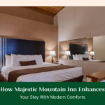 How Majestic Mountain Inn Enhances Your Stay With Modern Comforts