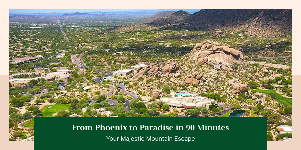 From Phoenix to Paradise in 90 Minutes: Your Majestic Mountain Escape