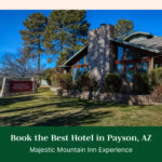 Book the Best Hotel in Payson, AZ – Majestic Mountain Inn Experience