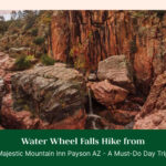 Water Wheel Falls Hike from Majestic Mountain Inn Payson AZ — A Must-Do Day Trip