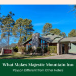 What Makes Majestic Mountain Inn Payson Different from Other Hotels