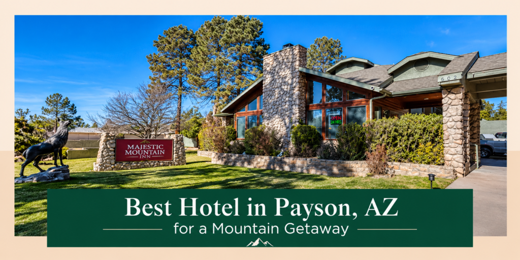 best hotel in Payson, AZ for a mountain getaway